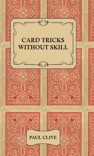 Cover for Paul Clive · Card Tricks Without Skill (Hardcover Book) (2010)