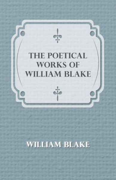 Cover for Blake, William, Jr. · The Poetical Works of William Blake (Paperback Book) (2011)