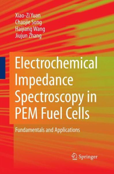 Cover for Yuan, Xiao-Zi (Riny) · Electrochemical Impedance Spectroscopy in PEM Fuel Cells: Fundamentals and Applications (Taschenbuch) [2010 edition] (2014)