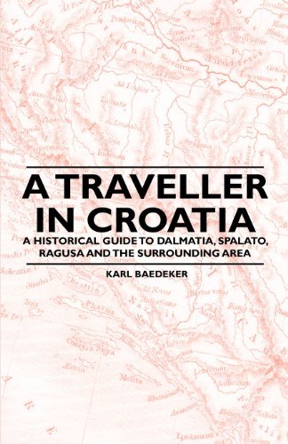 Cover for Karl Baedeker · A Traveller in Croatia - a Historical Guide to Dalmatia, Spalato, Ragusa and the Surrounding Area (Paperback Book) (2011)