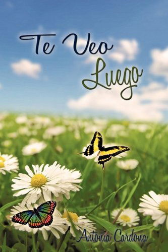 Cover for Antonia Cardona · Te Veo Luego (Hardcover Book) [Spanish edition] (2009)