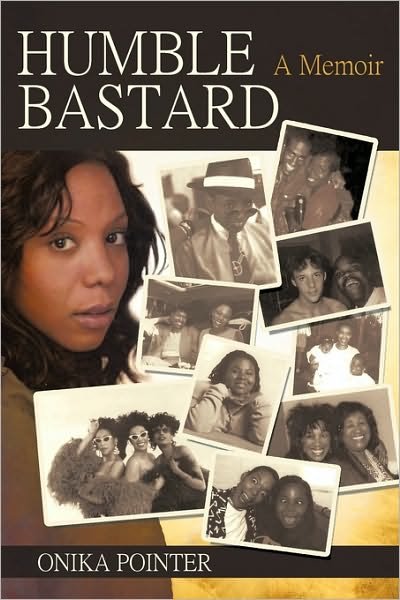 Cover for Pointer Onika Pointer · Humble Bastard: a Memoir (Innbunden bok) (2010)