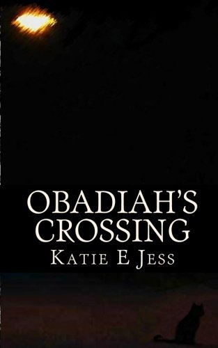 Obadiah's Crossing - Katie E Jess - Bücher - CreateSpace Independent Publishing Platf - 9781451570724 - 27. Juni 2010