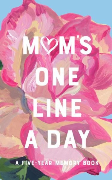 Cover for Chronicle Books · Mum's Floral One Line a Day - One Line a Day (MISC) [Revised edition] (2020)