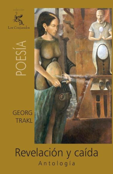 Revelacion Y Caida: Antologia Poetica - Georg Trakl - Bøker - Createspace - 9781453886724 - 10. november 2010