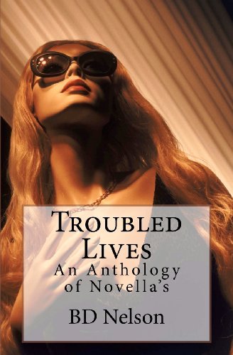 Cover for Bd Nelson · Troubled Lives: an Anthology of Novella's (Paperback Book) (2012)