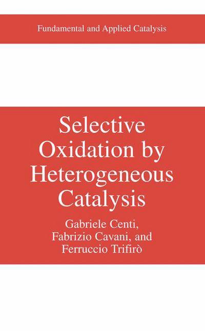 Cover for Gabriele Centi · Selective Oxidation by Heterogeneous Catalysis (Bog) [Softcover reprint of the original 1st ed. 2001 edition] (2012)