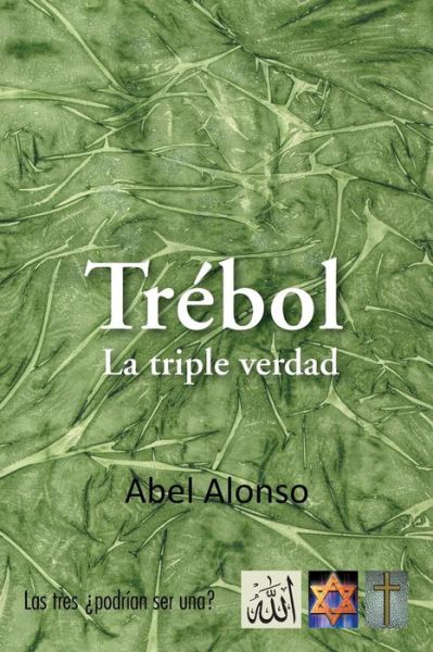 Cover for Abel Alonso · Trebol: La Triple Verdad (Paperback Book) (2013)