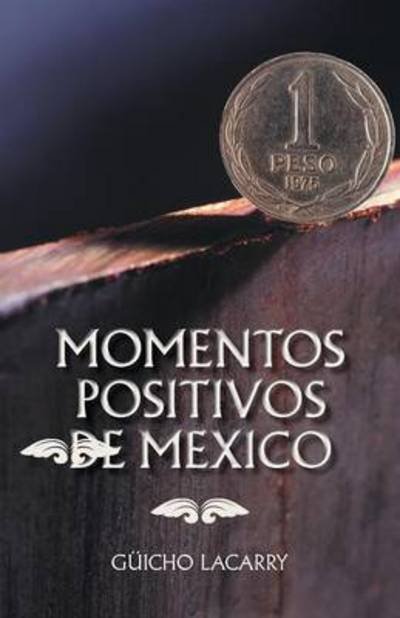 Cover for Guicho Lacarry · Momentos Positivos De Mexico: Enero 2014 (Pocketbok) (2014)
