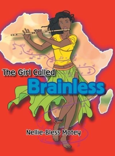 Cover for Nellie-Bless Motey · The Girl Called Brainless (Hardcover Book) (2011)