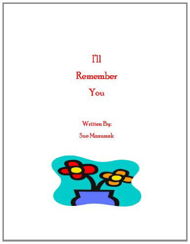 Cover for Sue Manuszak · I'll Remember You (Paperback Book) (2011)