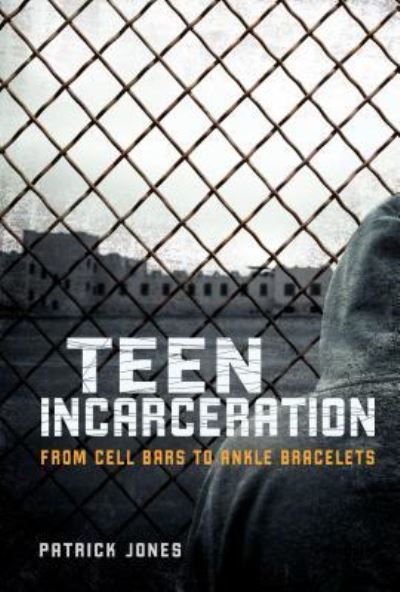 Cover for Patrick Jones · Teen incarceration (Book) (2016)