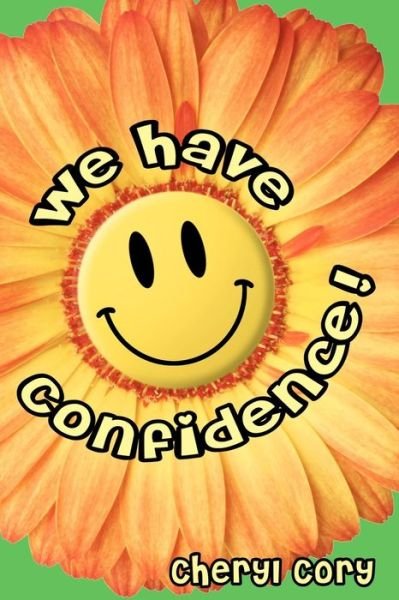 We Have Confidence!: Must've Done Something Good, Book 2 - Cheryl Cory - Bøger - Createspace - 9781468190724 - 19. januar 2012