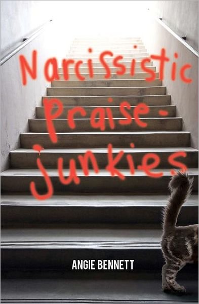 Cover for Mrs. Angie Green Bennett · Narcissistic Praise-junkies (Paperback Book) (2012)