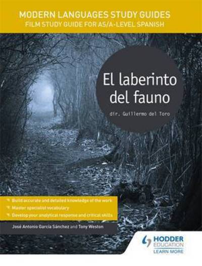 Modern Languages Study Guides: El laberinto del fauno: Film Study Guide for AS/A-level Spanish - Film and literature guides - Jose Antonio Garcia Sanchez - Books - Hachette Learning - 9781471891724 - February 24, 2017