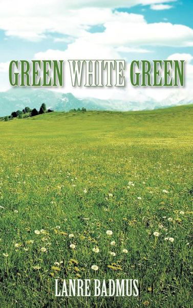 Cover for Lanre Badmus · Green White Green (Hardcover Book) (2012)