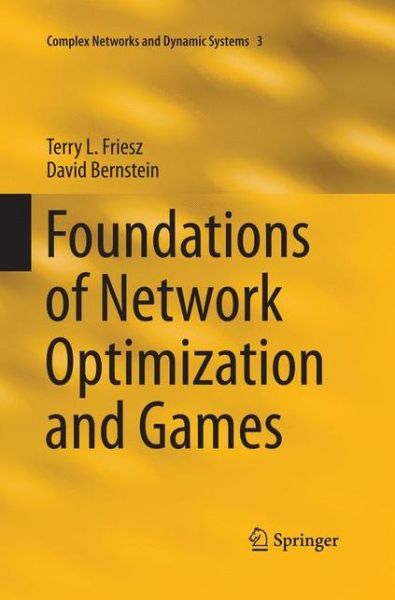 Cover for Terry L. Friesz · Foundations of Network Optimization and Games (Book) [Softcover reprint of the original 1st ed. 2016 edition] (2016)