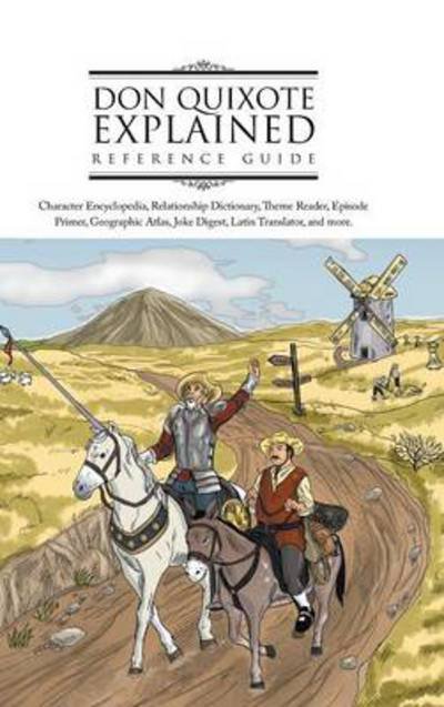 Cover for Emre Gurgen · Don Quixote Explained Reference Guide: Character Encyclopedia, Relationship Dictionary, Theme Reader, Episode Primer, Geographic Atlas, Joke Digest, L (Hardcover Book) (2014)