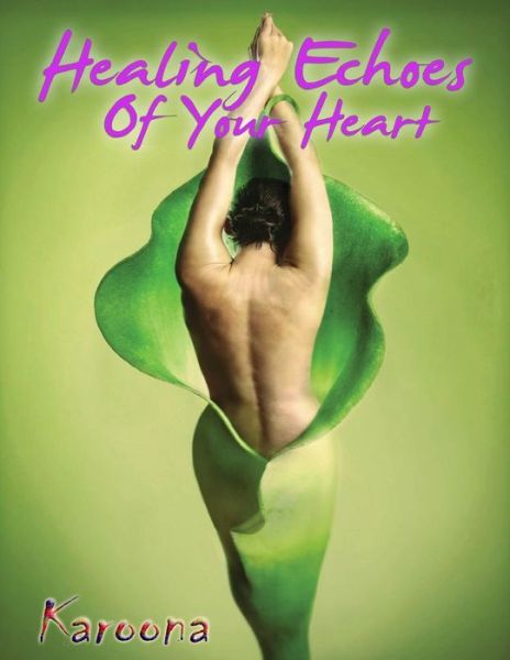 Cover for Karoona · Healing Echos of Your Heart (Anondo-leela) (Paperback Book) [2nd edition] (2013)