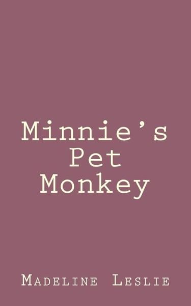 Cover for Madeline Leslie · Minnie's Pet Monkey (Paperback Bog) (2013)