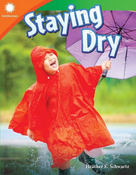 Staying Dry - Heather Schwartz - Livros - Teacher Created Materials, Inc - 9781493866724 - 15 de maio de 2019