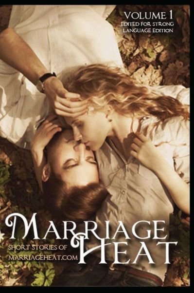 Marriage Heat Volume 1 (Language Edited): Short Stories of Marriageheat.com - Marriageheat Com - Livros - Createspace - 9781495453724 - 6 de fevereiro de 2014