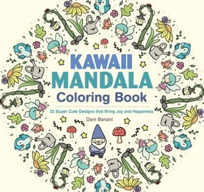 Cover for Dani Banani · Kawaii Mandala Coloring Book: 32 Super Cute Designs that Bring Joy and Happiness (Paperback Book) (2024)