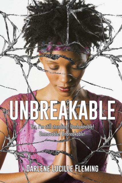 Cover for Darlene Lucille Fleming · Unbreakable (Paperback Book) (2016)