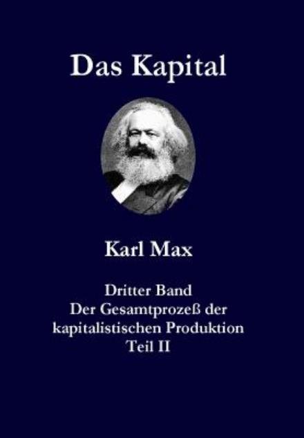 Cover for Karl Marx · Das Kapital Karl Marx Dritter Band Teil II Persisch Farsi: Der Gesamtprozess Der Kapitalistischen Produktion (Pocketbok) (2015)