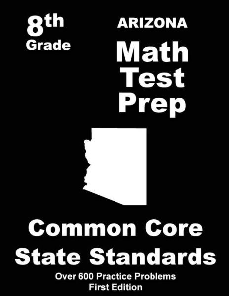 Cover for Teachers\' Treasures · Arizona 8th Grade Math Test Prep: Common Core Learning Standards (Paperback Bog) (2015)
