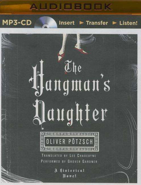 The Hangman's Daughter - Oliver Potzsch - Audiobook - Brilliance Audio - 9781511324724 - 23 września 2015