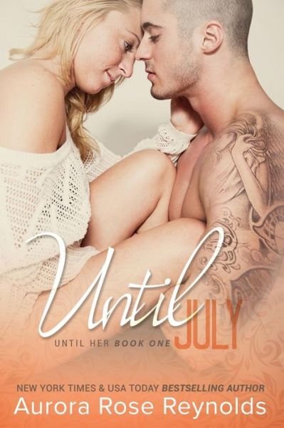 Cover for Aurora Rose Reynolds · Until July (Paperback Book) (2015)