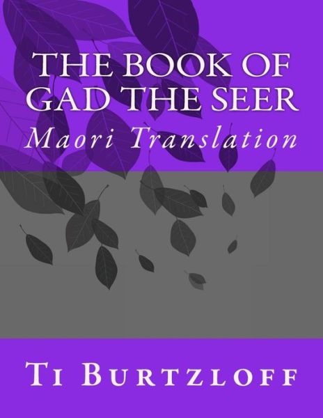 Cover for Ti Burtzloff · The Book of Gad the Seer: Maori Translation (Paperback Bog) (2015)