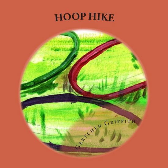 Cover for Gretchen Griffith · Hoop Hike (Paperback Book) (2015)