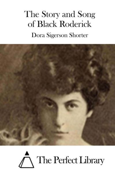Cover for Dora Sigerson Shorter · The Story and Song of Black Roderick (Paperback Book) (2015)