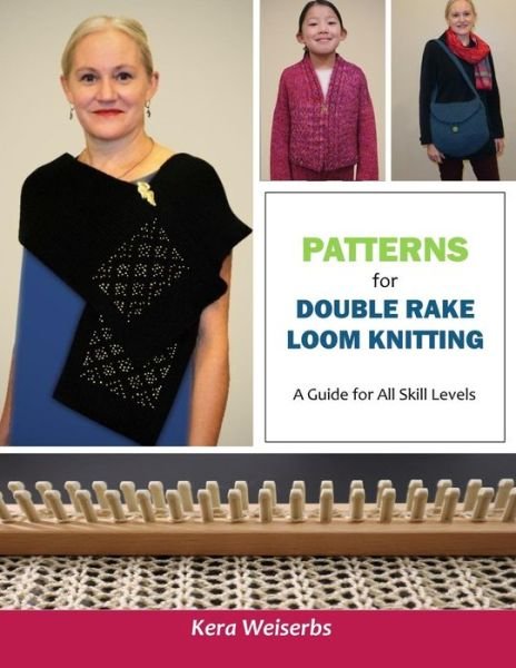 Cover for Kera Weiserbs · Patterns for Double Rake Loom Knitting (Pocketbok) (2017)