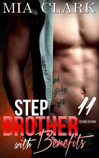 Stepbrother With Benefits 11 (Second Season) - Mia Clark - Books - Createspace Independent Publishing Platf - 9781517393724 - September 18, 2015