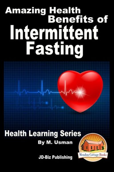 Cover for M Usman · Amazing Health Benefits of Intermittent Fasting - Health Learning Series (Taschenbuch) (2015)