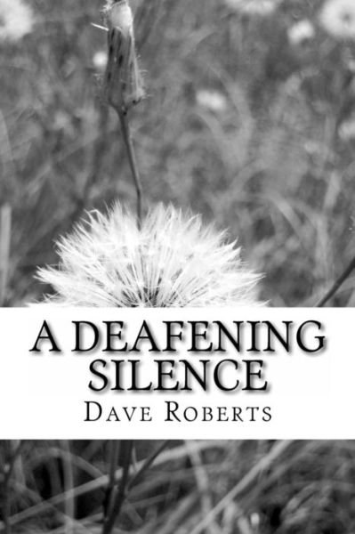 Cover for Dave Roberts · Deafening Silence (Paperback Book) (2015)