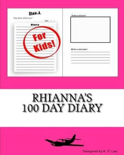 K P Lee · Rhianna's 100 Day Diary (Pocketbok) (2015)