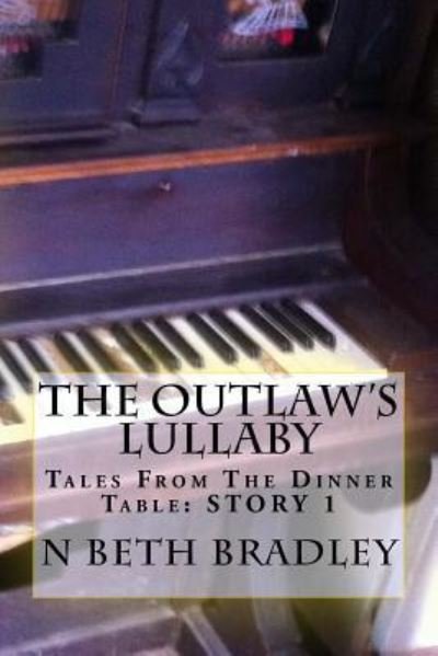 Cover for N Beth Bradley · The Outlaw's Lullaby (Taschenbuch) (2016)