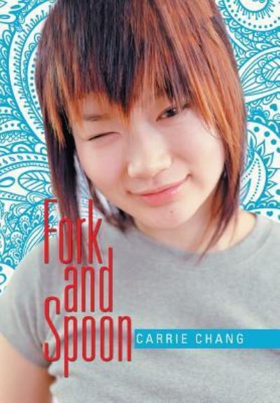 Cover for Carrie Chang · Fork and Spoon (Hardcover Book) (2016)