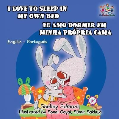 Cover for Admont Shelley Admont · I Love to Sleep in My Own Bed: English Portuguese Bilingual Children's Book - English Portuguese Bilingual Collection (Paperback Book) (2017)