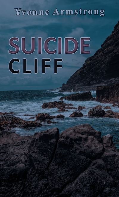Cover for Yvonne Armstrong · Suicide Cliff (Paperback Book) (2021)