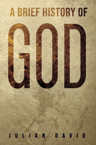 Cover for Julian David · A Brief History of God (Inbunden Bok) (2021)