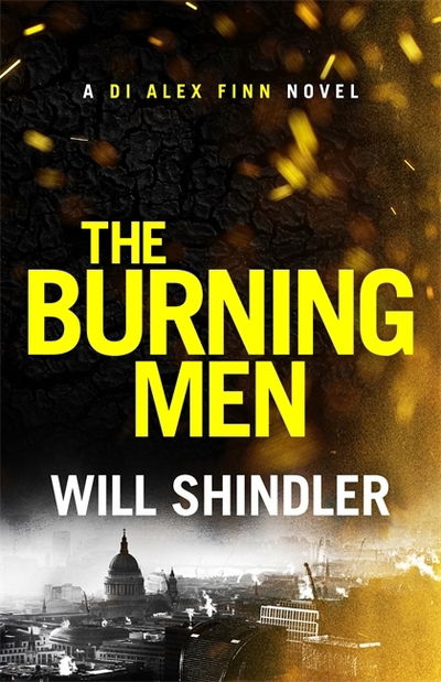 Cover for Will Shindler · The Burning Men: A totally addictive and page turning police procedural thriller with a killer twist - DI Alex Finn (Paperback Book) (2020)