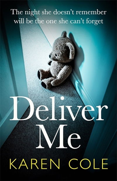 Cover for Karen Cole · Deliver Me: An absolutely gripping thriller with an unbelievable twist! (Paperback Book) (2019)