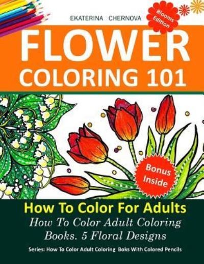 Cover for Ekaterina Chernova · Flower Coloring 101 (Paperback Book) (2016)