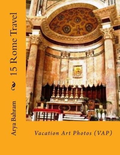 Cover for Arya Bahram · 15 Rome Travel (Pocketbok) (2016)