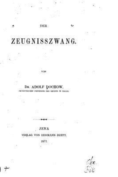 Cover for Adolf Dochow · Der Zeugnisszwang (Paperback Book) (2016)